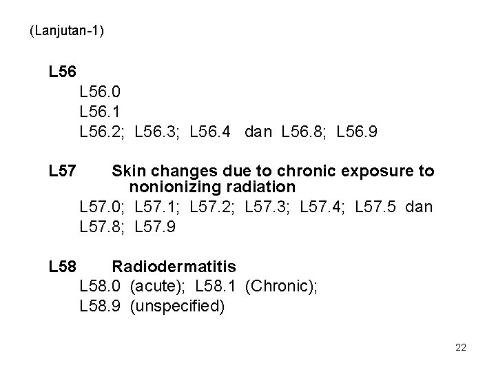 (Lanjutan-1) L 56. 0 L 56. 1 L 56. 2; L 56. 3; L