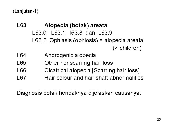 (Lanjutan-1) L 63 L 64 L 65 L 66 L 67 Alopecia (botak) areata