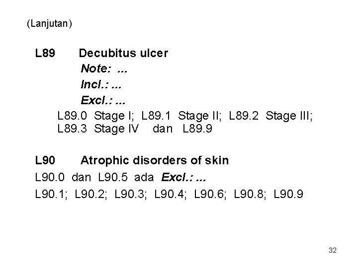 (Lanjutan) L 89 Decubitus ulcer Note: . . . Incl. : . . .