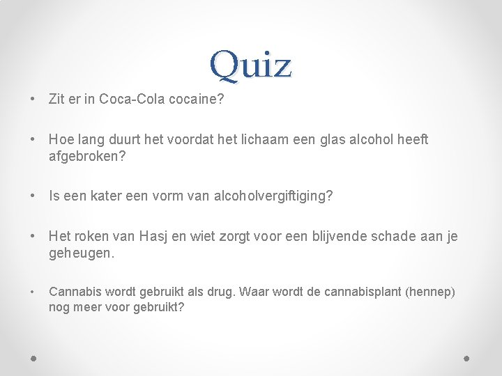 Quiz • Zit er in Coca-Cola cocaine? • Hoe lang duurt het voordat het