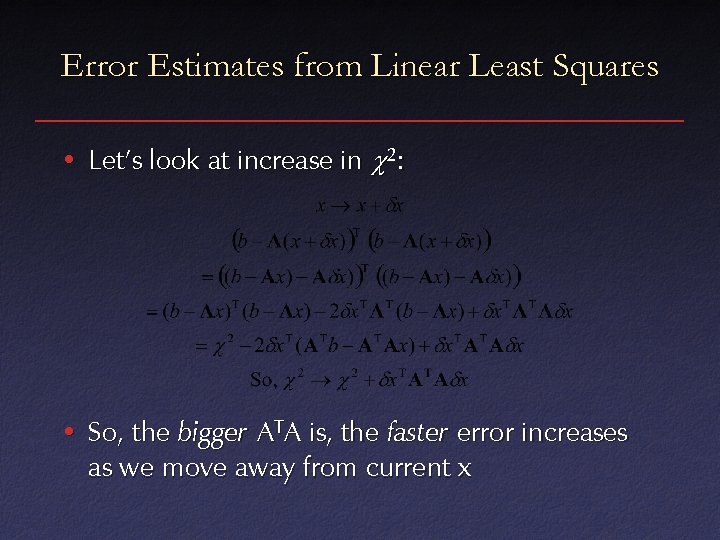 Error Estimates from Linear Least Squares • Let’s look at increase in 2: •