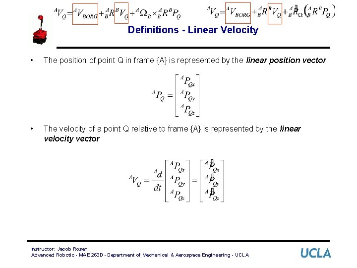Definitions - Linear Velocity • The position of point Q in frame {A} is