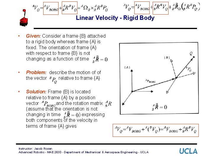 Linear Velocity - Rigid Body • Given: Consider a frame {B} attached to a