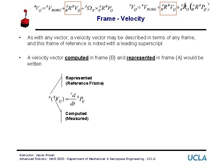 Frame - Velocity • As with any vector, a velocity vector may be described