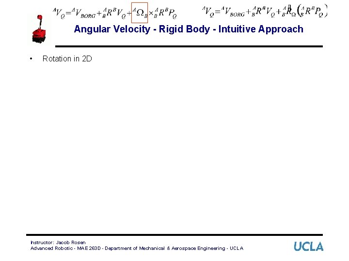 Angular Velocity - Rigid Body - Intuitive Approach • Rotation in 2 D Instructor: