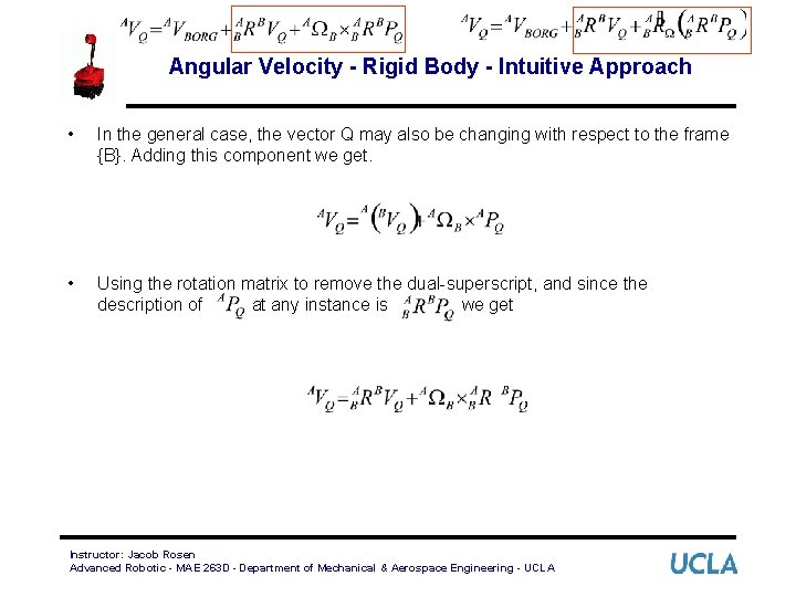Angular Velocity - Rigid Body - Intuitive Approach • In the general case, the