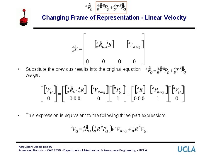 Changing Frame of Representation - Linear Velocity • Substitute the previous results into the