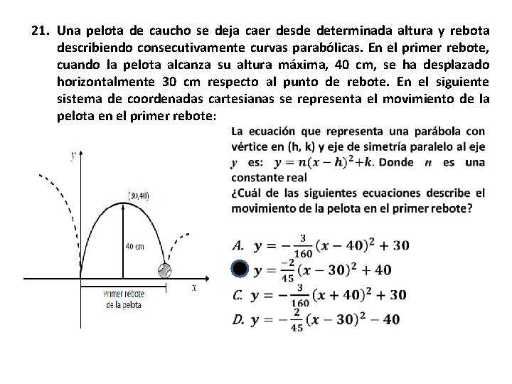 21. Una pelota de caucho se deja caer desde determinada altura y rebota describiendo