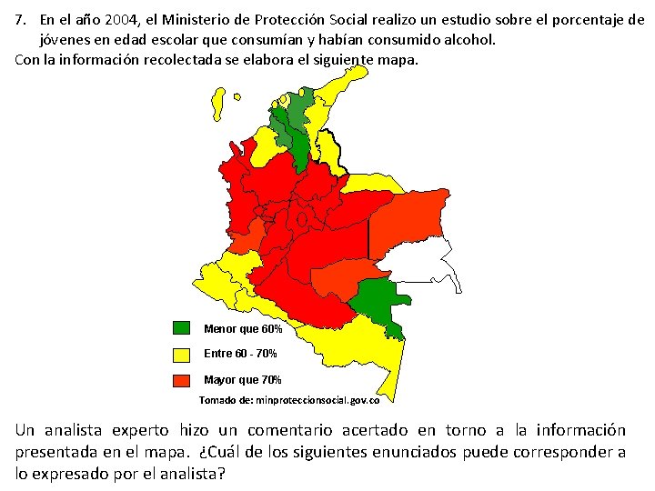 7. En el año 2004, el Ministerio de Protección Social realizo un estudio sobre