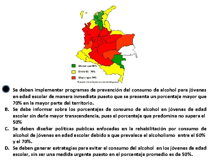 A. Se deben implementar programas de prevención del consumo de alcohol para jóvenes en