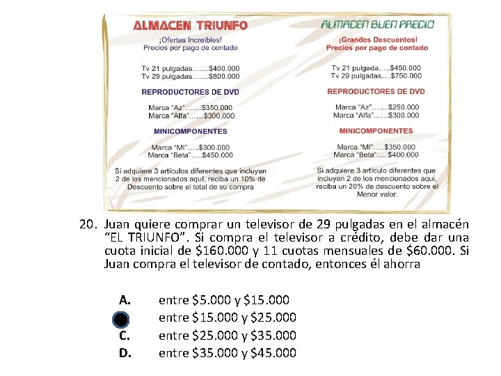 20. Juan quiere comprar un televisor de 29 pulgadas en el almacén “EL TRIUNFO”.