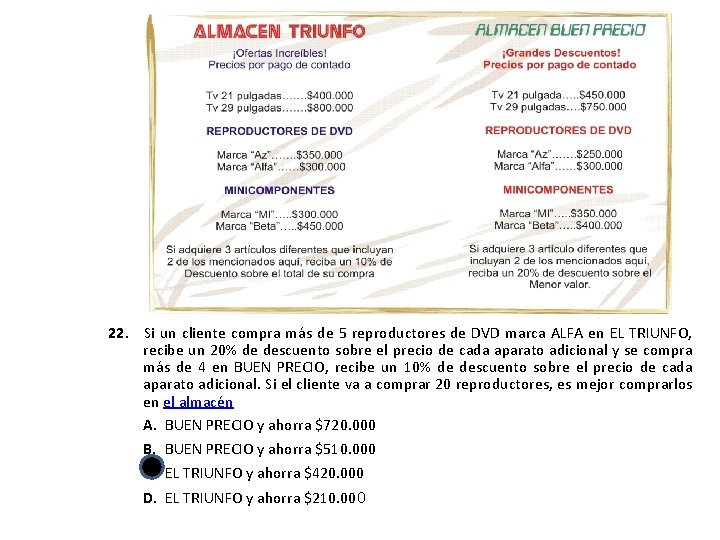 22. Si un cliente compra más de 5 reproductores de DVD marca ALFA en