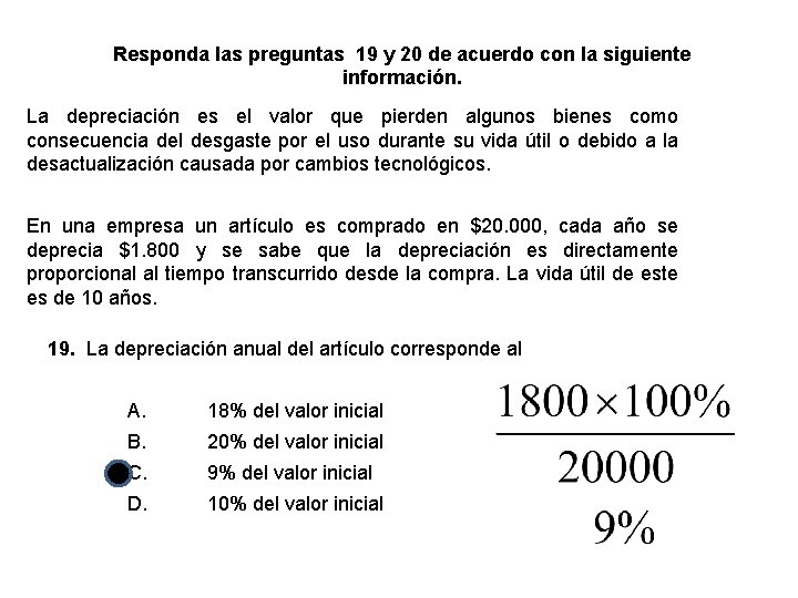 Responda las preguntas 19 y 20 de acuerdo con la siguiente información. La depreciación