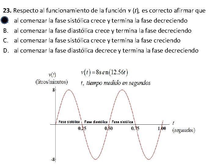 23. Respecto al funcionamiento de la función v (t), es correcto afirmar que A.