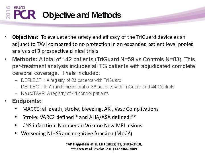 Objective and Methods • Objectives: To evaluate the safety and efficacy of the Tri.