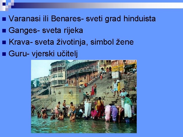 Varanasi ili Benares- sveti grad hinduista n Ganges- sveta rijeka n Krava- sveta životinja, Varanasi ili Benares- sveti grad hinduista n Ganges- sveta rijeka n Krava- sveta životinja,