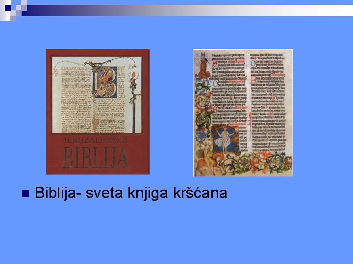 n Biblija- sveta knjiga kršćana n Biblija- sveta knjiga kršćana
