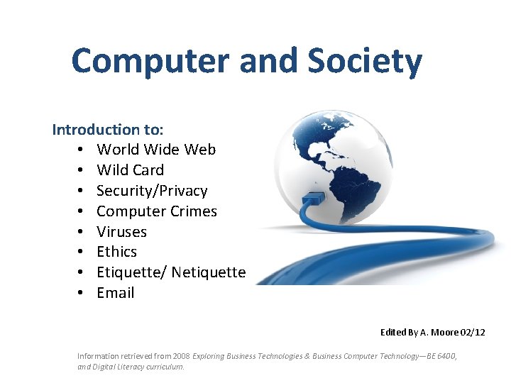 Computer and Society Introduction to: • World Wide Web • Wild Card • Security/Privacy