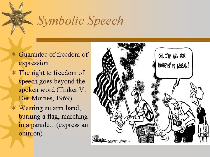 Symbolic Speech ¬ Guarantee of freedom of expression ¬ The right to freedom of