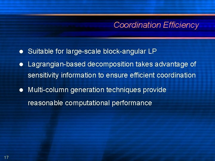 Coordination Efficiency Suitable for large-scale block-angular LP Lagrangian-based decomposition takes advantage of sensitivity information