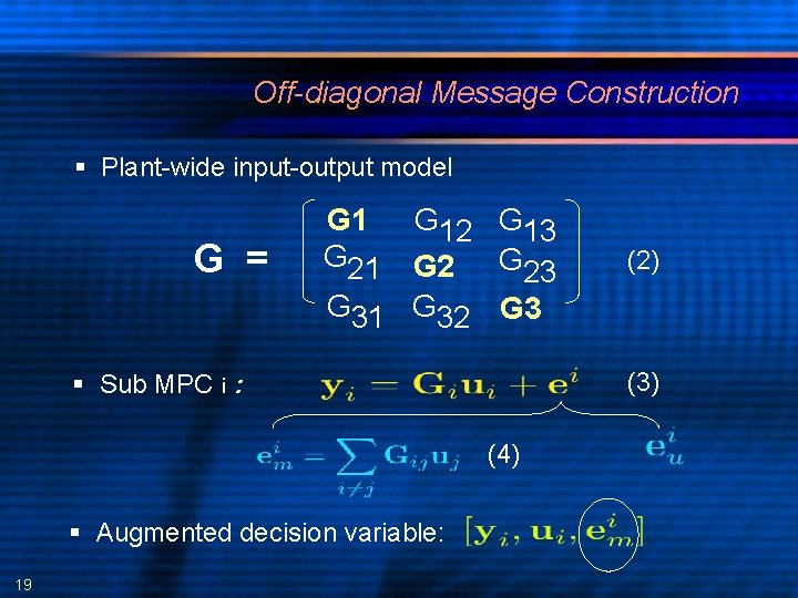 Off-diagonal Message Construction Plant-wide input-output model G = G 1 G 21 G 12