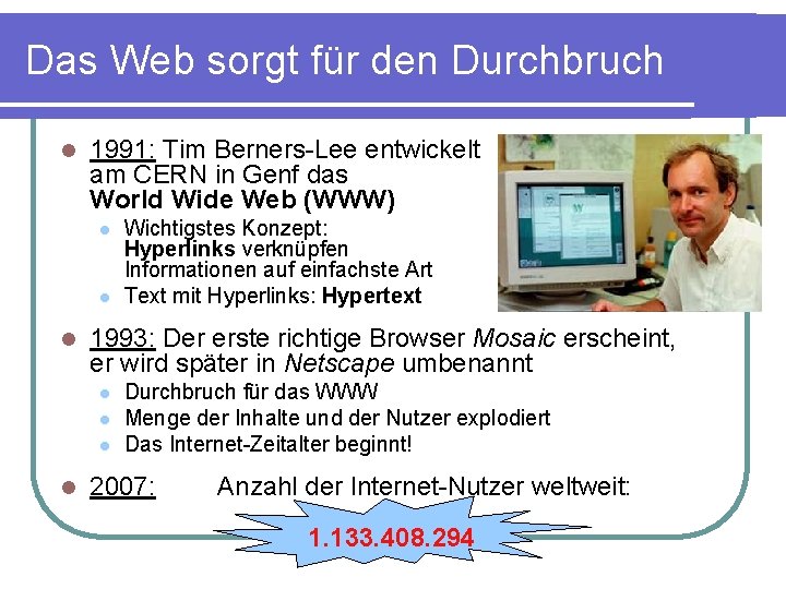 Das Web sorgt für den Durchbruch l 1991: Tim Berners-Lee entwickelt am CERN in
