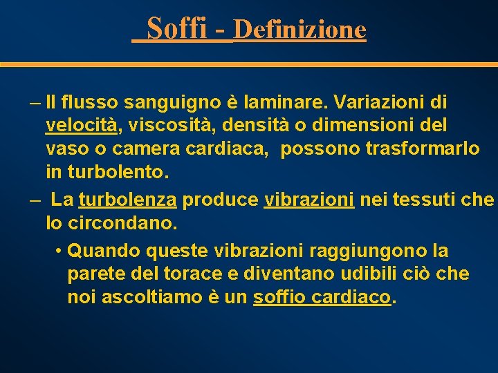 Soffi - Definizione – Il flusso sanguigno è laminare. Variazioni di velocità, viscosità, densità