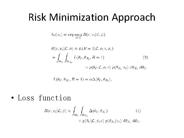 Risk Minimization Approach • Loss function 