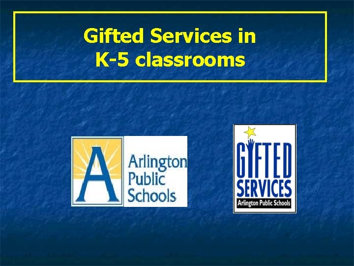 Gifted Services in K-5 classrooms 