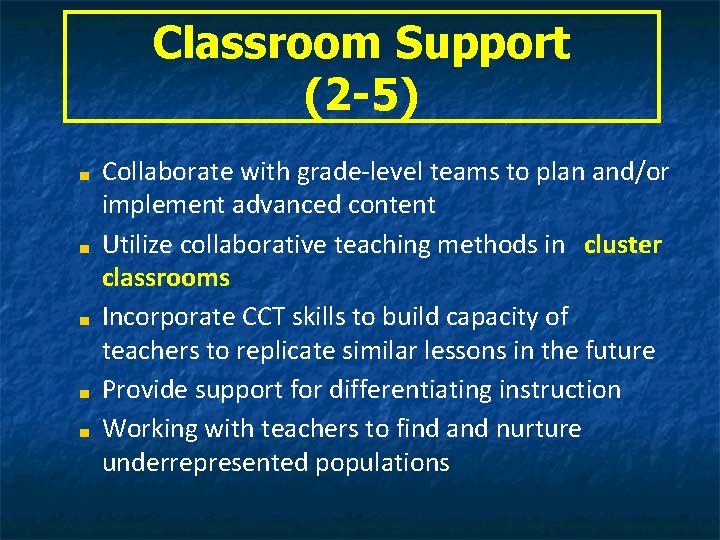 Classroom Support (2 -5) ■ ■ ■ Collaborate with grade-level teams to plan and/or