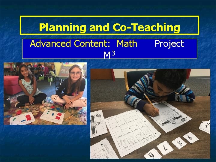 Planning and Co-Teaching Advanced Content: Math M 3 Project 