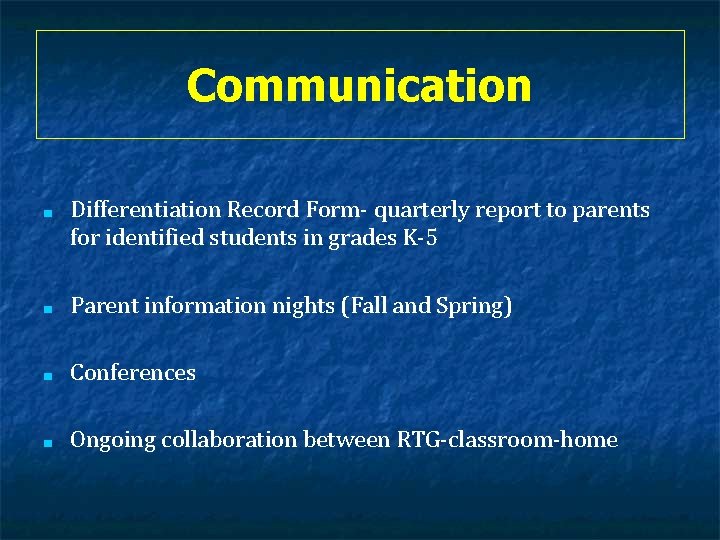 Communication ■ Differentiation Record Form- quarterly report to parents for identified students in grades