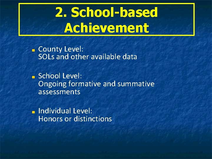 2. School-based Achievement ■ ■ ■ County Level: SOLs and other available data School