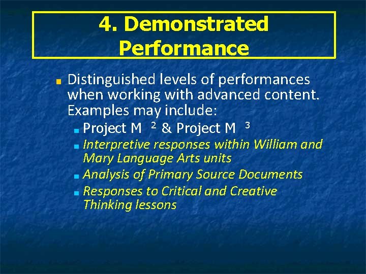 4. Demonstrated Performance ■ Distinguished levels of performances when working with advanced content. Examples