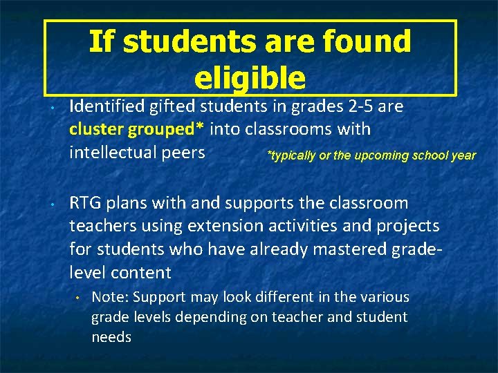 If students are found eligible • • Identified gifted students in grades 2 -5