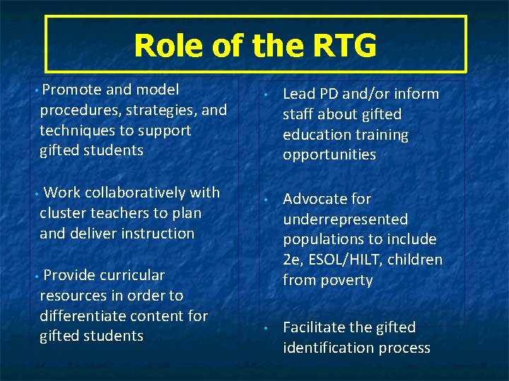 Role of the RTG • Promote and model procedures, strategies, and techniques to support