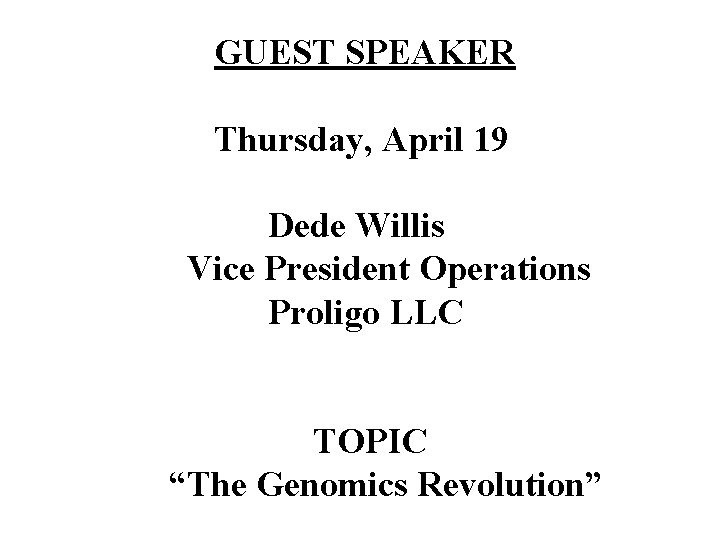 GUEST SPEAKER Thursday, April 19 Dede Willis Vice President Operations Proligo LLC TOPIC “The