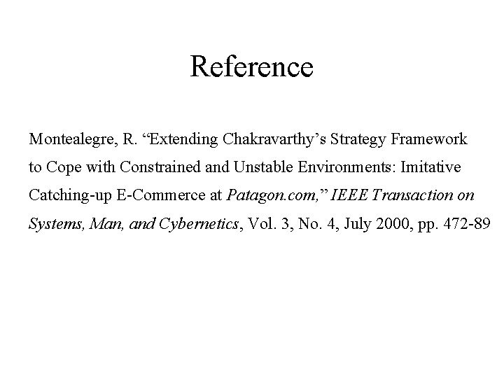 Reference Montealegre, R. “Extending Chakravarthy’s Strategy Framework to Cope with Constrained and Unstable Environments: