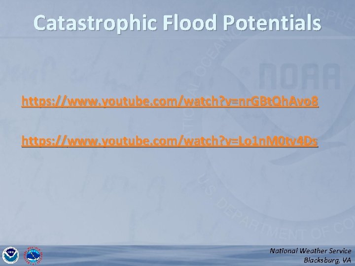 Catastrophic Flood Potentials https: //www. youtube. com/watch? v=nr. GBt. Qh. Avo 8 https: //www.