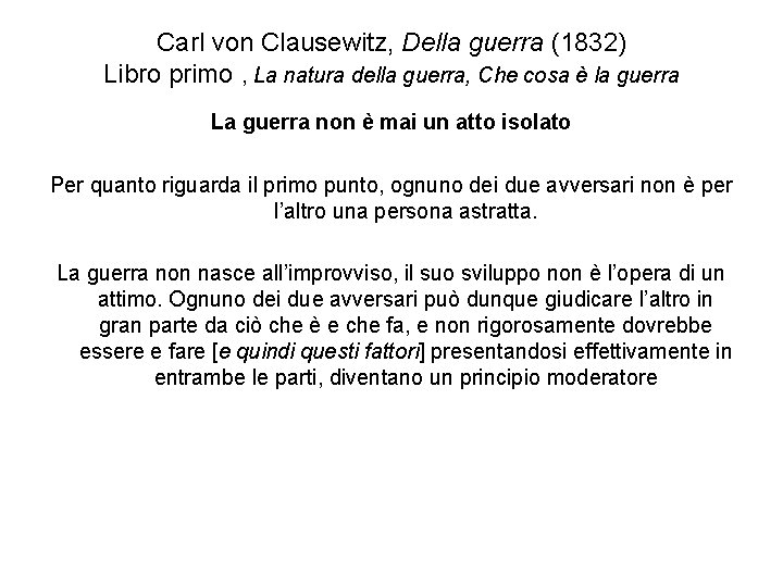 Carl von Clausewitz, Della guerra (1832) Libro primo , La natura della guerra, Che