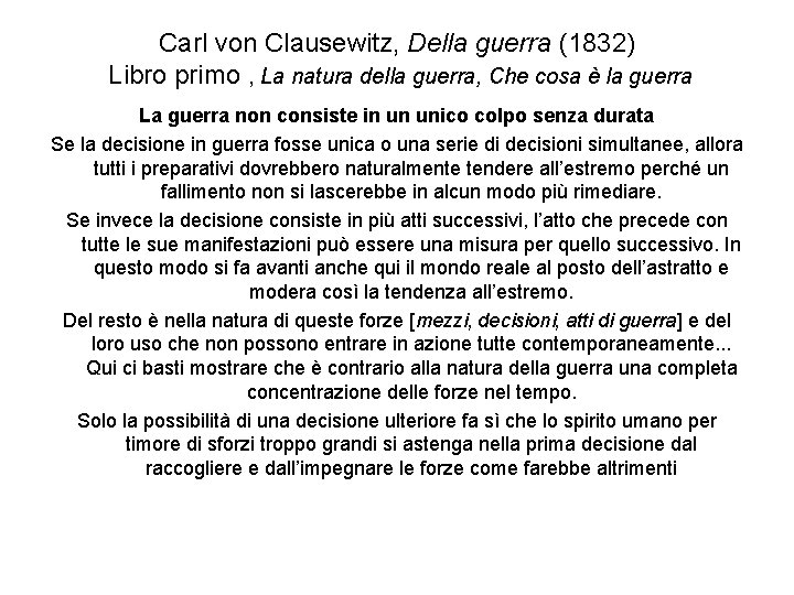 Carl von Clausewitz, Della guerra (1832) Libro primo , La natura della guerra, Che