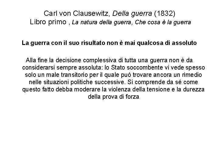 Carl von Clausewitz, Della guerra (1832) Libro primo , La natura della guerra, Che
