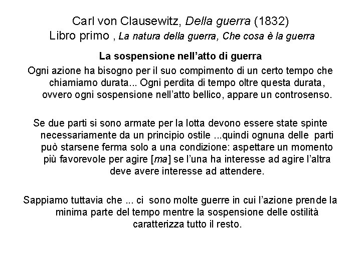 Carl von Clausewitz, Della guerra (1832) Libro primo , La natura della guerra, Che