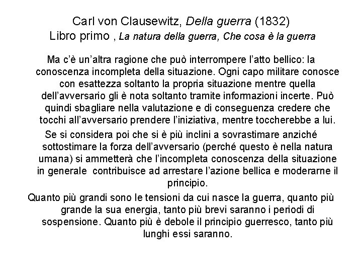 Carl von Clausewitz, Della guerra (1832) Libro primo , La natura della guerra, Che