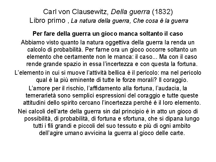 Carl von Clausewitz, Della guerra (1832) Libro primo , La natura della guerra, Che