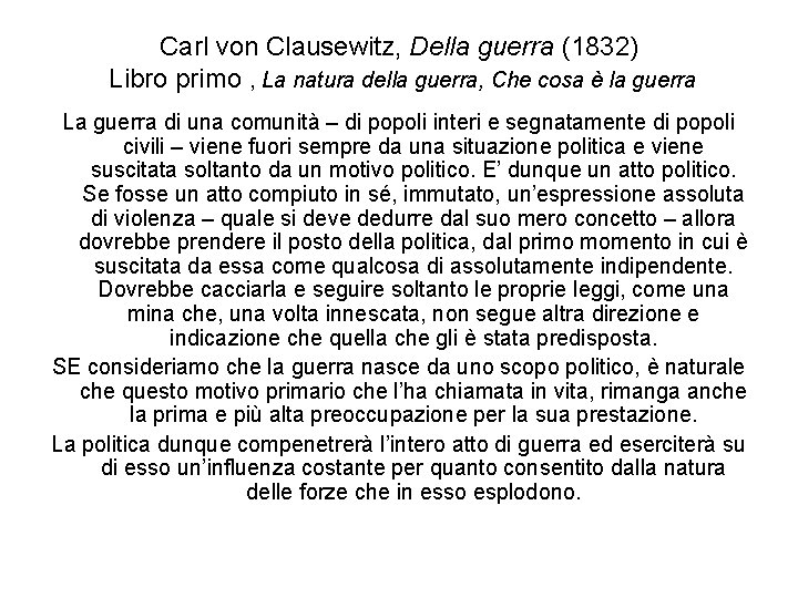 Carl von Clausewitz, Della guerra (1832) Libro primo , La natura della guerra, Che
