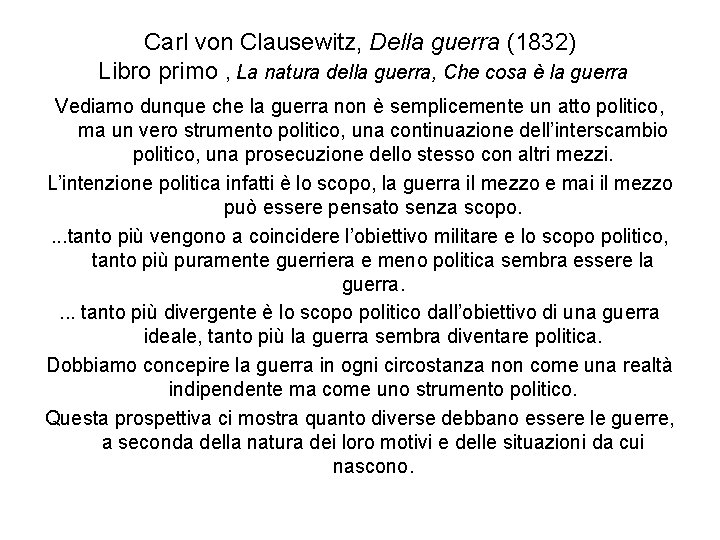 Carl von Clausewitz, Della guerra (1832) Libro primo , La natura della guerra, Che