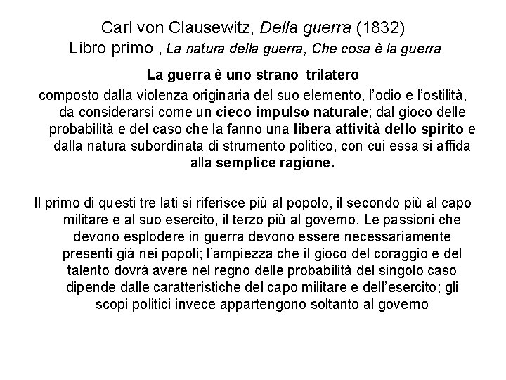 Carl von Clausewitz, Della guerra (1832) Libro primo , La natura della guerra, Che