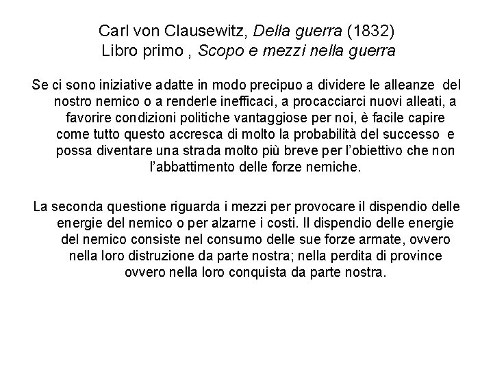 Carl von Clausewitz, Della guerra (1832) Libro primo , Scopo e mezzi nella guerra