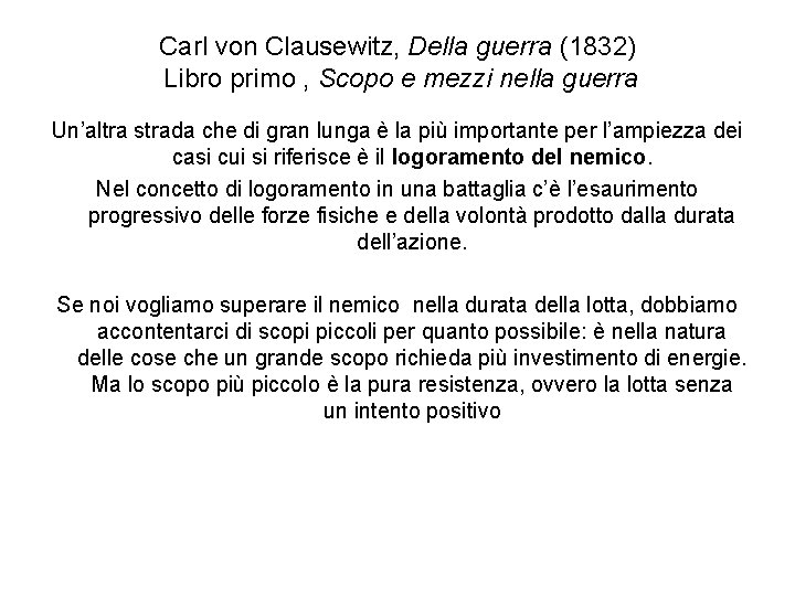 Carl von Clausewitz, Della guerra (1832) Libro primo , Scopo e mezzi nella guerra